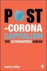 Post-corona Capitalism - The Alternatives Ahead Hardcover