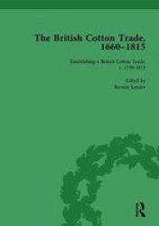 The British Cotton Trade 1660-1815 Vol 3 Hardcover
