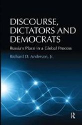 Discourse Dictators And Democrats - Russia& 39 S Place In A Global Process Hardcover New Ed