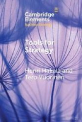 Tools For Strategy - A Starter Kit For Academics And Practitioners Paperback