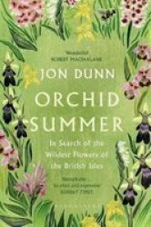 Orchid Summer - In Search Of The Wildest Flowers Of The British Isles Paperback