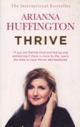 Thrive - The Third Metric To Redefining Success And Creating A Happier Life Paperback