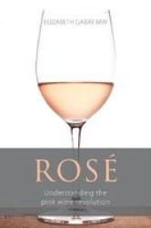 Rose - Understanding The Pink Wine Revolution Paperback