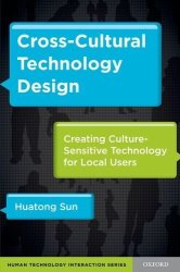 Cross-cultural Technology Design: Creating Culture-sensitive Technology For Local Users Human Technology Interaction Series