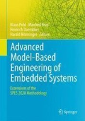 Advanced Model-based Engineering Of Embedded Systems 2017 - Extensions Of The Spes 2020 Methodology Hardcover 1ST Ed. 2016