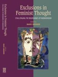 Exclusions in Feminist Thought - Challenging the Boundaries of Womanhood