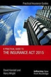 A Practical Guide To The Insurance Act 2015 Practical Insurance Guides