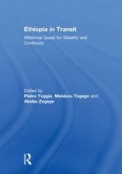 Ethiopia in Transit: Millennial Quest for Stability and Continuity