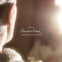 Scenes From Anomalisa - A Film By Charlie Kaufman Hardcover Abridged Edition