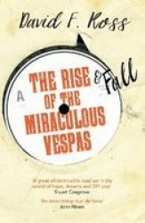The Rise & Fall Of The Miraculous Vespas Paperback
