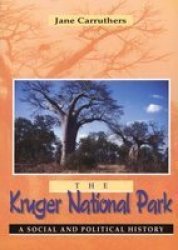 The Kruger National Park: A Social and Political History
