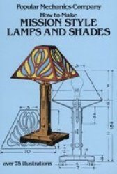 How To Make Mission Style Lamps And Shades Paperback