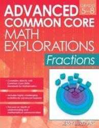 Advanced Common Core Math Explorations: Fractions Paperback