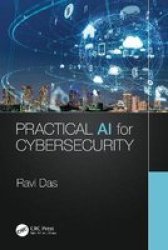 Practical Ai For Cybersecurity Paperback
