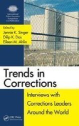 Trends In Corrections - Interviews With Corrections Leaders Around The World Volume One Hardcover New