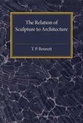 The Relation Of Sculpture To Architecture Paperback