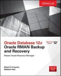 Oracle Database 12c Oracle Rman Backup & Recovery Paperback