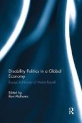 Disability Politics In A Global Economy - Essays In Honour Of Marta Russell Paperback