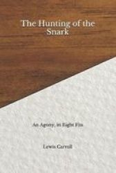 The Hunting Of The Snark - An Agony In Eight Fits Paperback