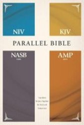 Niv Kjv Nasb Amplified Parallel Bible - Four Bible Versions Together For Study And Comparison Hardcover