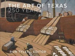 The Art Of Texas - 250 Years Hardcover