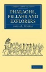 Pharaohs Fellahs And Explorers