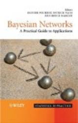 Bayesian Networks: A Practical Guide to Applications Statistics in Practice