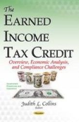 Earned Income Tax Credit - Overview Economic Analysis & Compliance Challenges Paperback