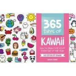 365 Days Of Kawaii - How To Draw Cute Stuff Every Day Of The Year Book