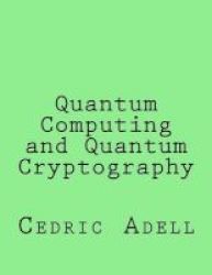 Quantum Computing And Quantum Cryptography Paperback