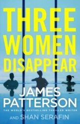 Three Women Disappear - James Patterson Hardcover
