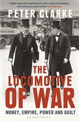The Locomotive Of War: Money Empire Power And Guilt