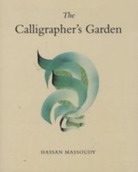 The Calligrapher& 39 S Garden Paperback 2ND Ed.