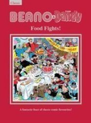 The Beano & Dandy Food Fights - A Fantastic Feast Of Classic Comic Favourites Hardcover