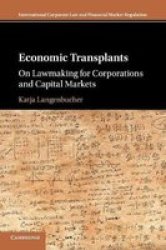 Economic Transplants - On Lawmaking For Corporations And Capital Markets Paperback