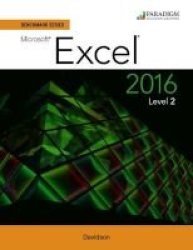 Benchmark Series: Microsoft Excel 2016 Level 2 - Text Paperback