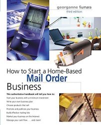 How To Start A Home-based Mail Order Business 3RD Home-based Business Series