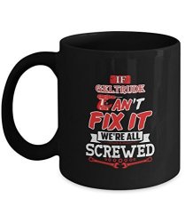 Best Funny Registry By Name Gifts Tags If Geltrude Can't Fix It We're All Screwed 11OZ Mug