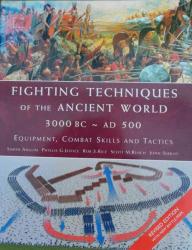 Fighting Techniques Of The Ancient World 3000 Bc - 500 Ad