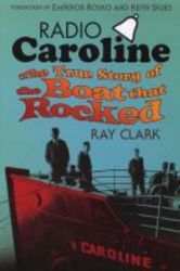 Radio Caroline - The True Story Of The Boat That Rocked Paperback