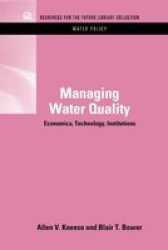 Managing Water Quality - Economics, Technology, Institutions Hardcover