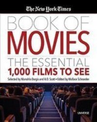 The New York Times Book Of Movies: The Essential 1 000 Films To See