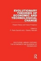 Evolutionary Theories Of Economic And Technological Change - Present Status And Future Prospects Hardcover