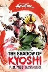 Avatar The Last Airbender: The Shadow Of Kyoshi The Kyoshi Novels Book 2 Hardcover