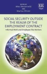 Social Security Outside The Realm Of The Employment Contract - Informal Work And Employee-like Workers Hardcover