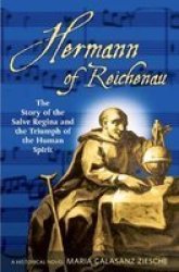 Herman Of Reichenau - The Story Of The Salve Regina And The Triumph Of The Human Spirit Paperback