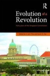 Evolution Of A Revolution - Forty Years Of The Singapore Constitution Paperback