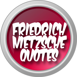 Famous Quotes By Friedrich Nietzsche