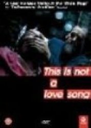 This Is Not A Love Song DVD