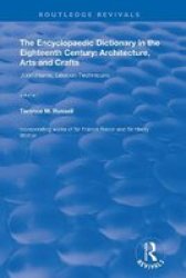 The Encyclopaedic Dictionary In The Eighteenth Century: Architecture Arts And Crafts: V. 1: John Harris And The Lexicon Technicum - Architecture Arts And Crafts Hardcover